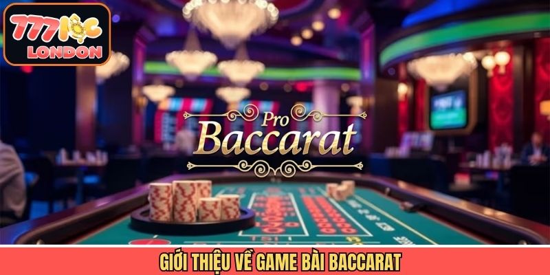 Điểm qua siêu phẩm game bài casino Baccarat