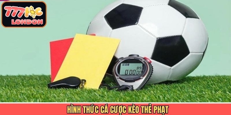 Các loại kèo thẻ phạt hấp dẫn được người chơi ưa chuộng