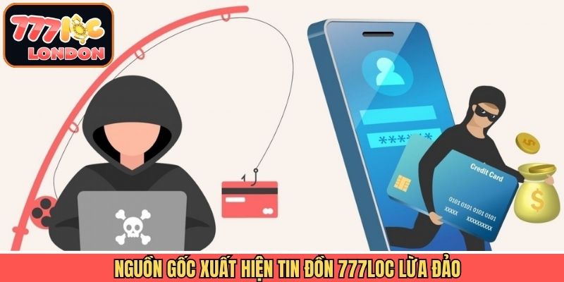 Nguyên nhân dẫn đến sự xuất hiện của tin đồn 777LOC lừa đảo