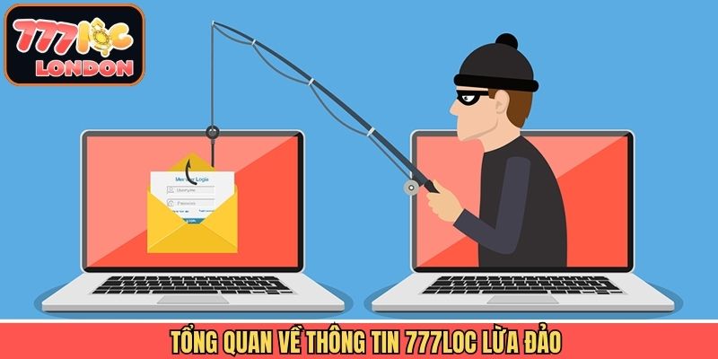 Thông tin tổng quan về việc lừa đảo của nhà cái 777LOC